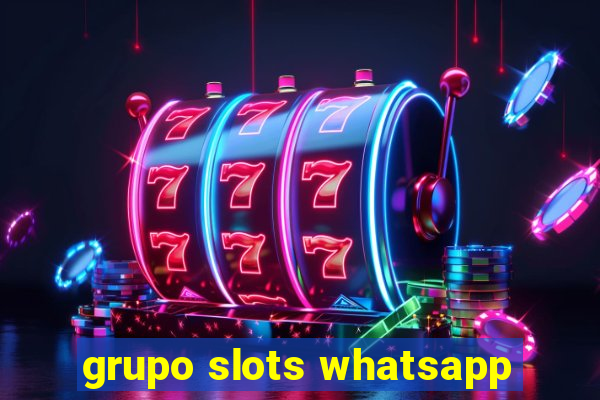 grupo slots whatsapp